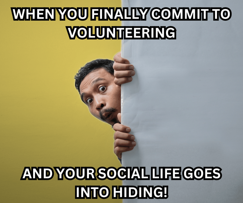 When you finally commit to volunteering (3)